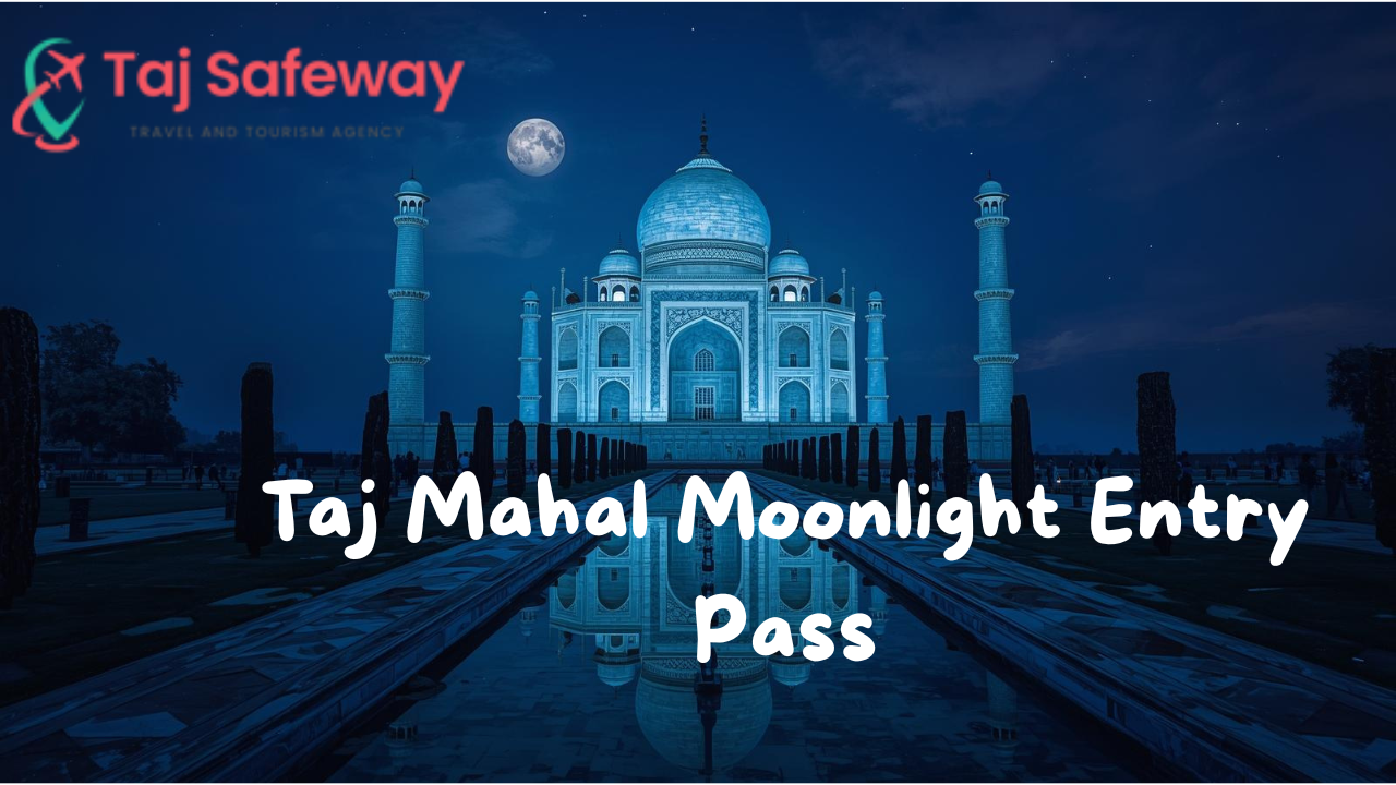 Taj Mahal Moonlight Entry Pass