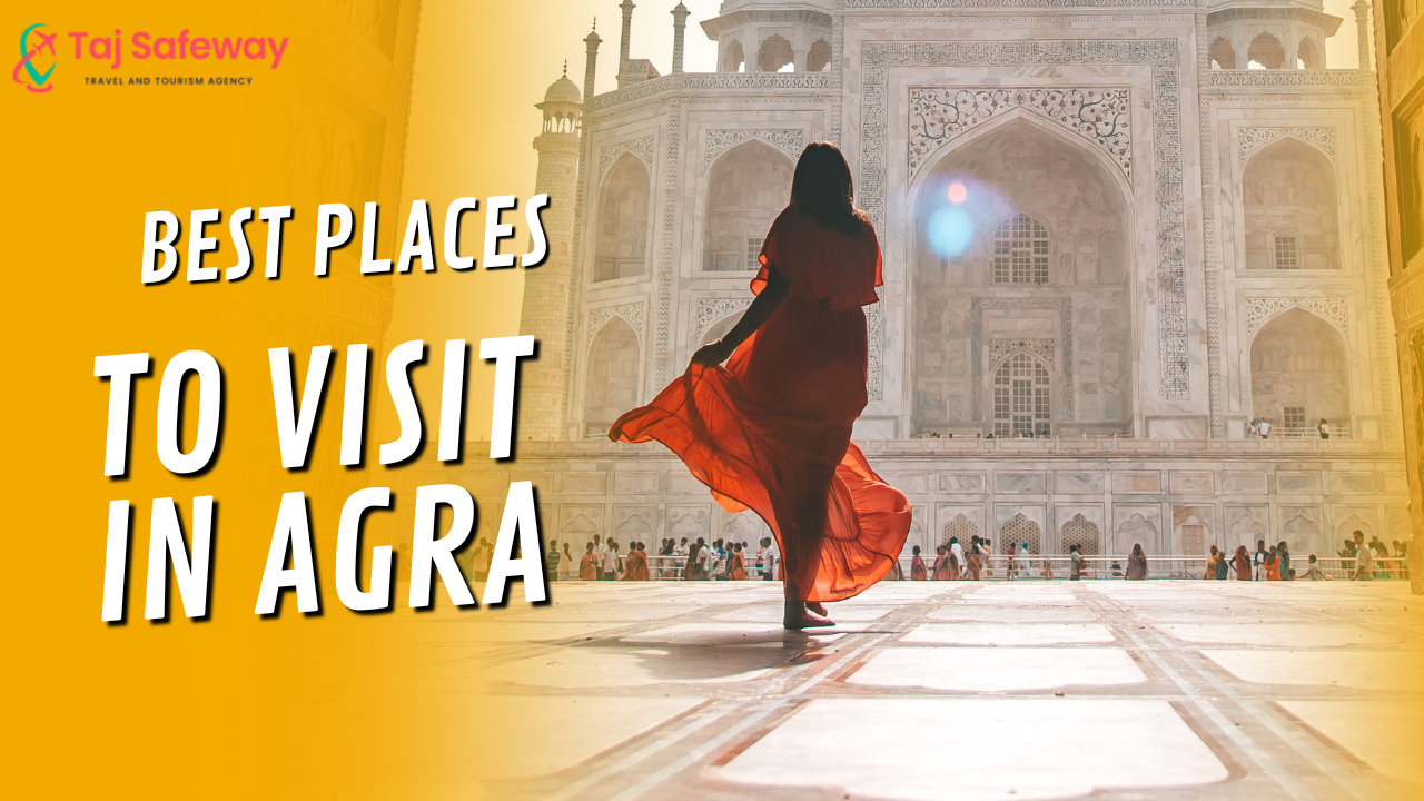 Best Places to Visit in Agra