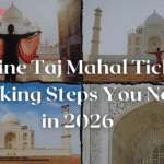 Online Taj Mahal Ticket Booking Steps You Need in 2026