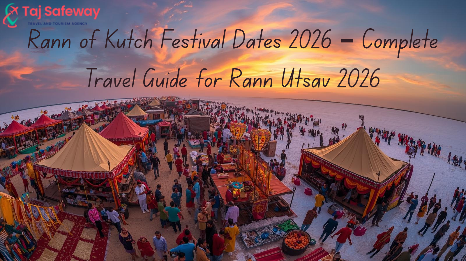 Rann of Kutch Festival Dates 2026 – Complete Travel Guide for Rann Utsav 2026