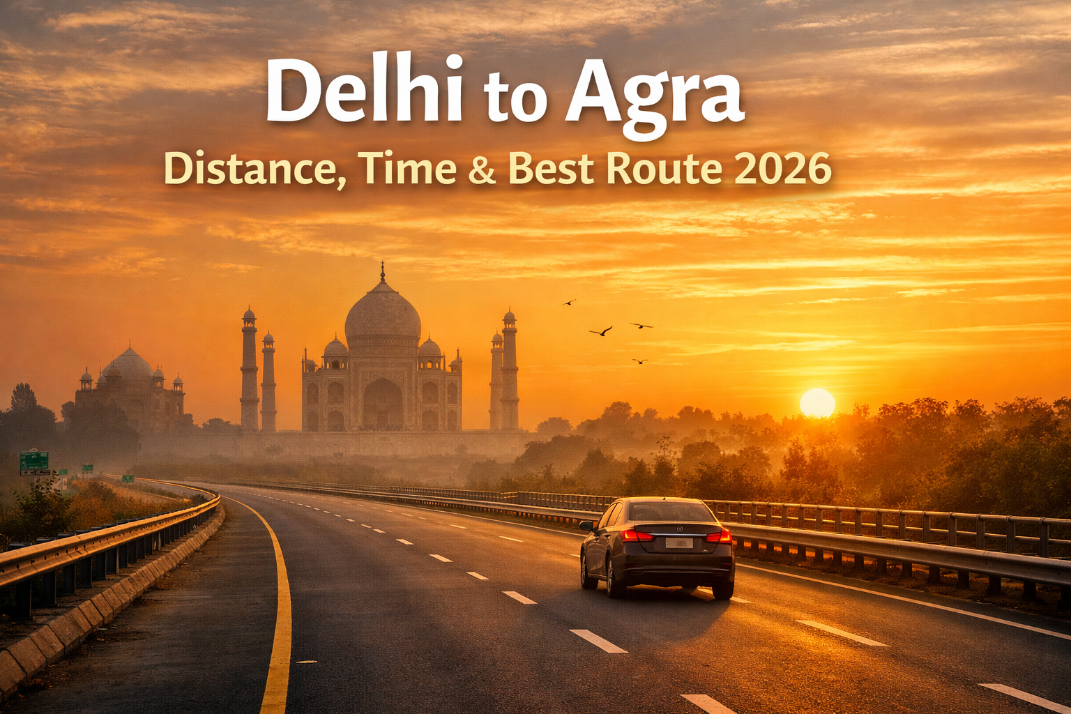“Delhi to Agra Distance, Time & Best Route 2026”